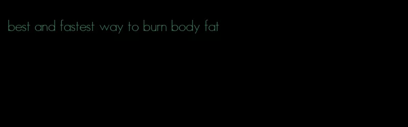 best and fastest way to burn body fat