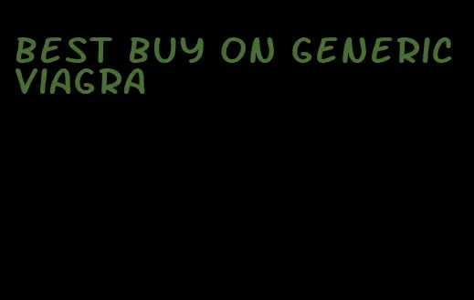 best buy on generic viagra