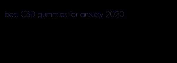 best CBD gummies for anxiety 2020