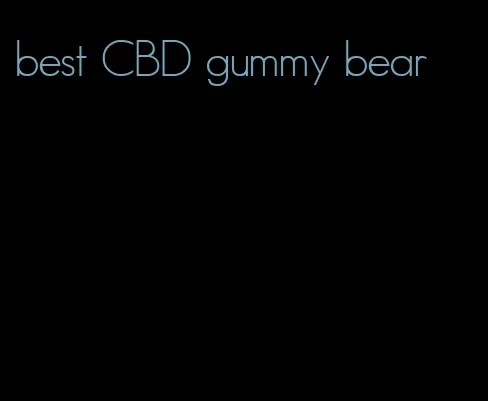 best CBD gummy bear
