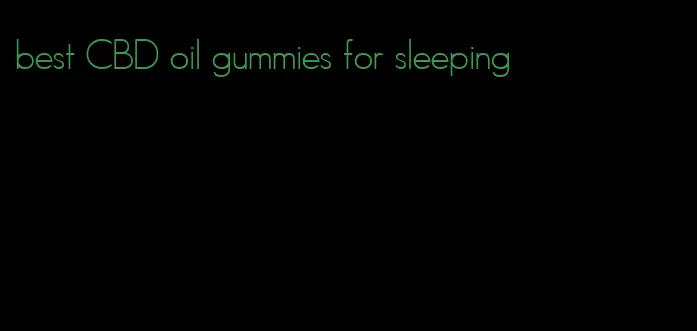 best CBD oil gummies for sleeping
