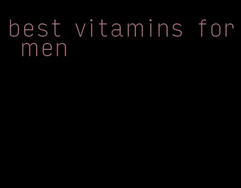 best vitamins for men