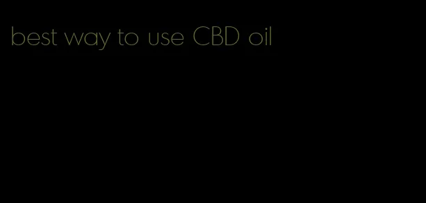 best way to use CBD oil