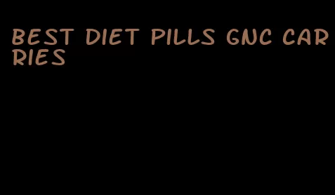 best diet pills GNC carries