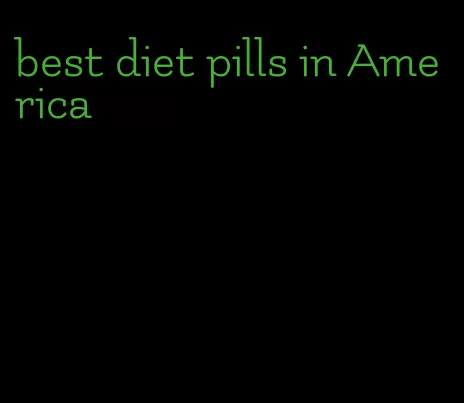 best diet pills in America