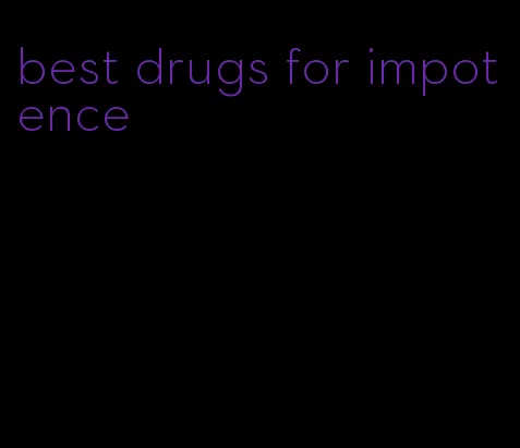 best drugs for impotence