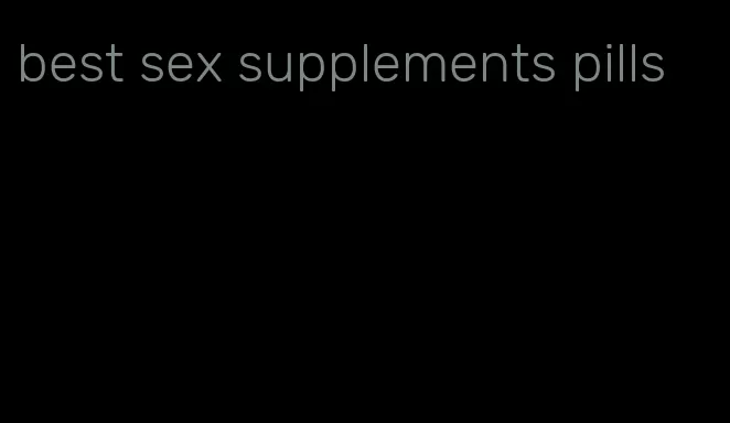 best sex supplements pills