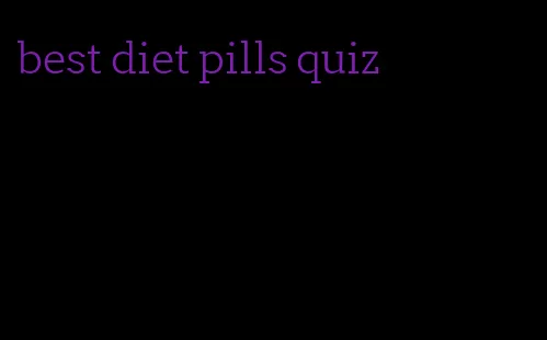 best diet pills quiz