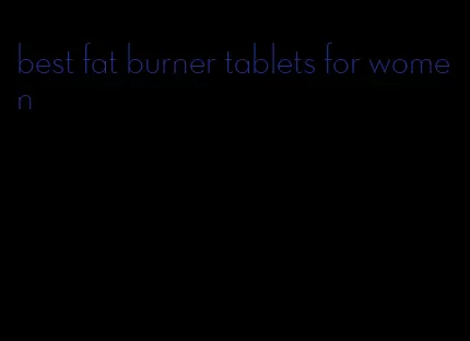 best fat burner tablets for women