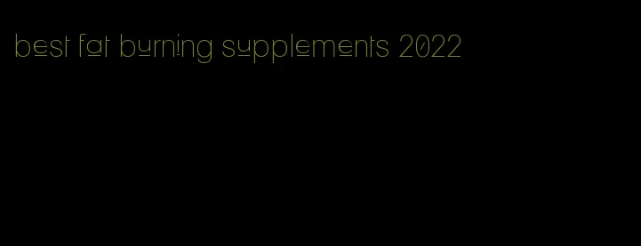 best fat burning supplements 2022