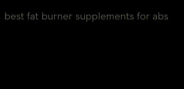 best fat burner supplements for abs