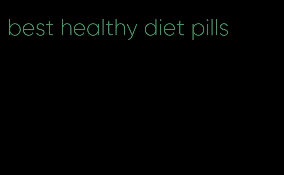 best healthy diet pills