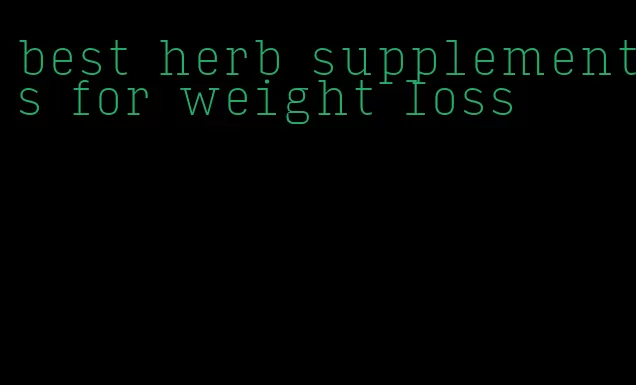 best herb supplements for weight loss
