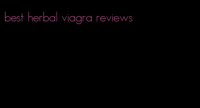 best herbal viagra reviews