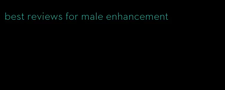 best reviews for male enhancement