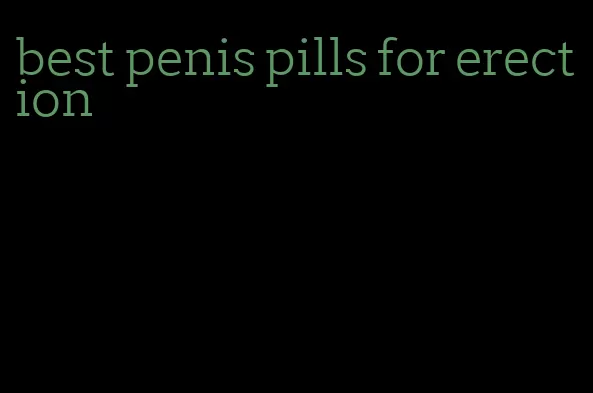 best penis pills for erection