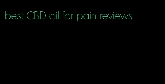 best CBD oil for pain reviews