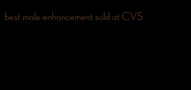 best male enhancement sold at CVS