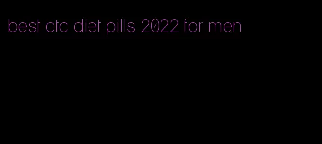 best otc diet pills 2022 for men