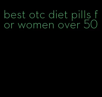 best otc diet pills for women over 50