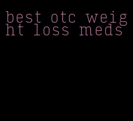 best otc weight loss meds