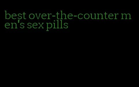 best over-the-counter men's sex pills