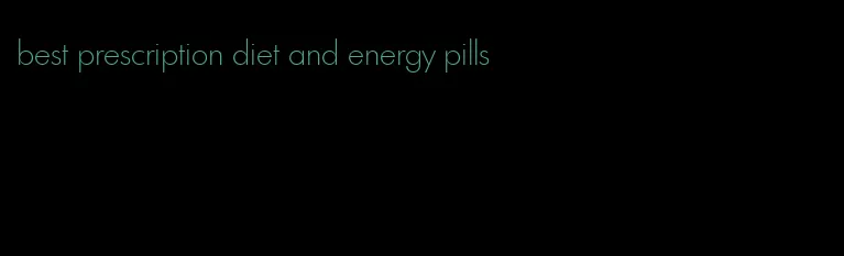 best prescription diet and energy pills