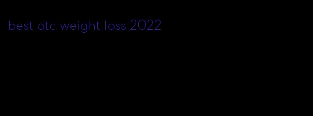 best otc weight loss 2022
