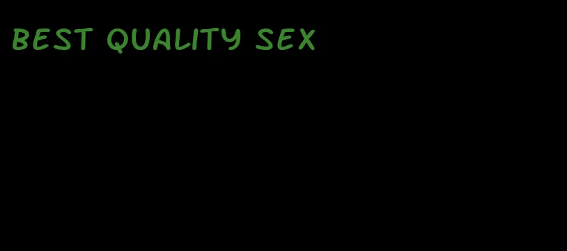 best quality sex