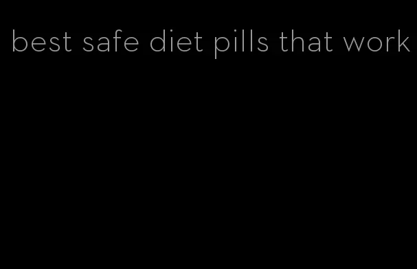best safe diet pills that work