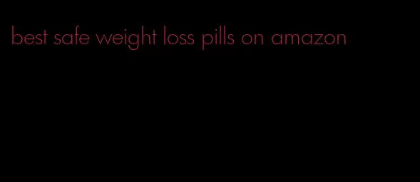 best safe weight loss pills on amazon