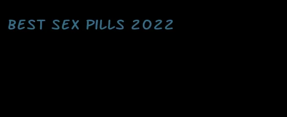 best sex pills 2022