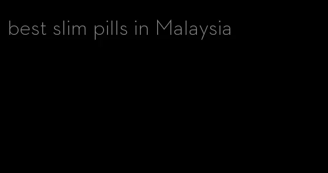 best slim pills in Malaysia