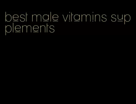 best male vitamins supplements