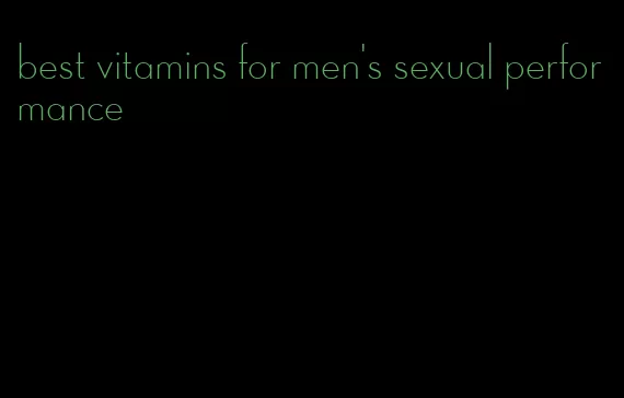 best vitamins for men's sexual performance