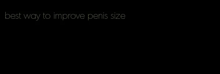 best way to improve penis size