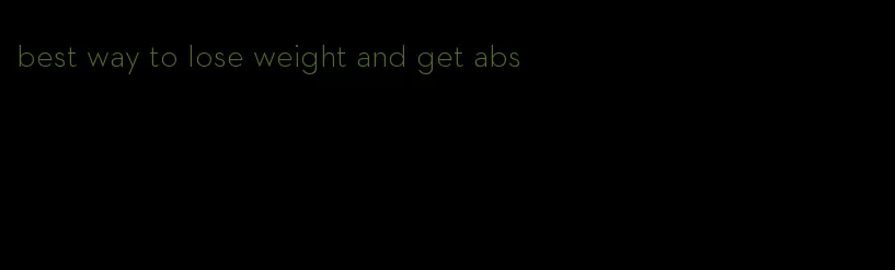best way to lose weight and get abs
