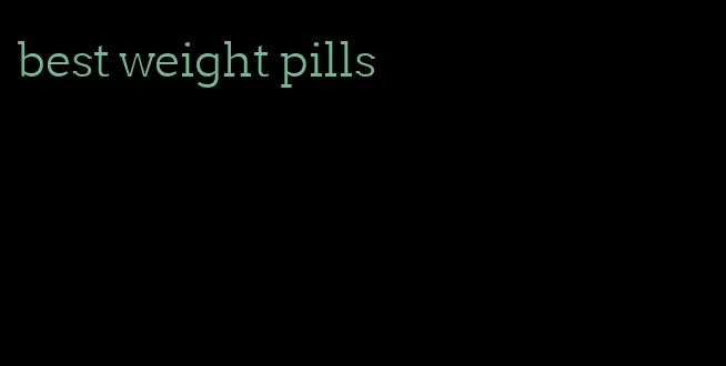 best weight pills