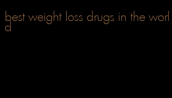 best weight loss drugs in the world