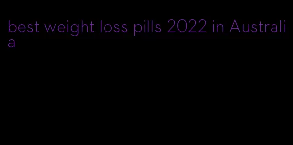 best weight loss pills 2022 in Australia