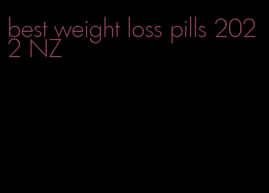 best weight loss pills 2022 NZ