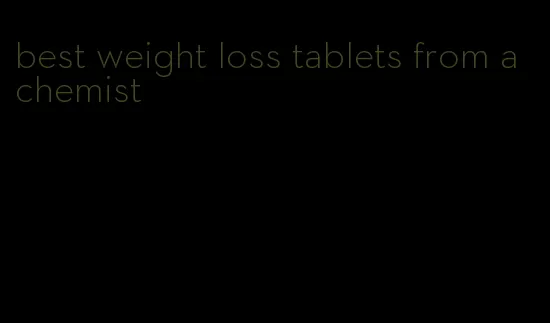 best weight loss tablets from a chemist