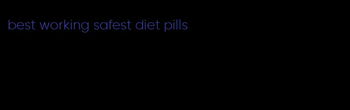 best working safest diet pills