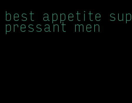 best appetite suppressant men