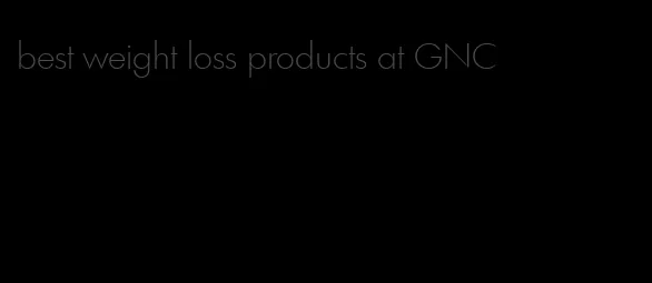 best weight loss products at GNC