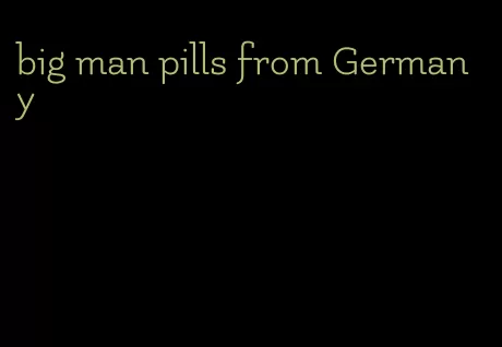 big man pills from Germany