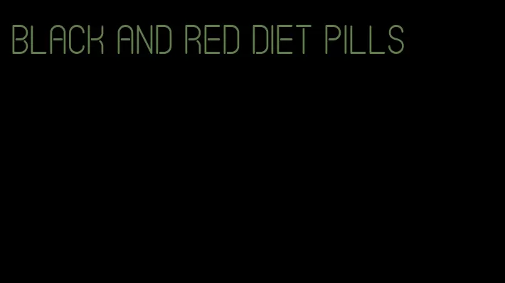 black and red diet pills