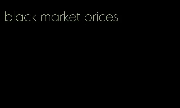 black market prices