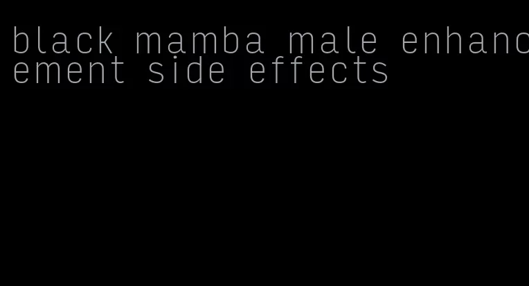 black mamba male enhancement side effects