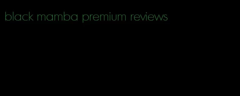 black mamba premium reviews